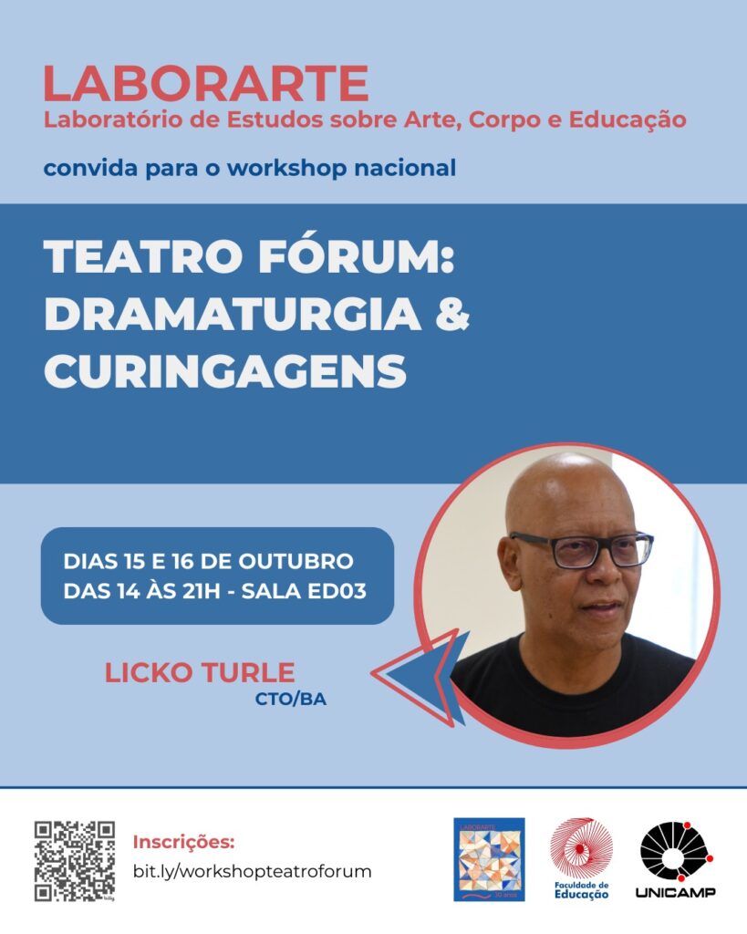 The image is a promotional poster for a national workshop titled "THEATRO FÓRUM: DRAMATURGIA & CURINGAGENS," promoted by LABORARTE (Laboratory of Studies on Art, Body, and Education). The poster has a dark blue and gray background, with red and white lettering. The main information is that the event will take place on October 15th and 16th, from 2:00 PM to 9:00 PM, in Room ED03, and will be led by Licko Turle of CTO/BA (the acronym for the Bahia Center for the Theater of the Oppressed). In the lower right corner, there is a circular photo of Licko Turle, a Black man, completely hairless, wearing prescription glasses and a black t-shirt, looking to the side. At the bottom, there is a QR code and the registration link: bit.ly/workshoptreatroforum, along with the logos of the School of Education and UNICAMP.